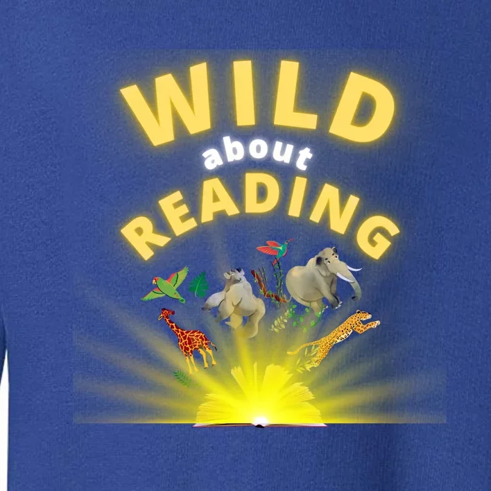 Wild About Reading Books For Teachers Students And Librarians Funny Gift Toddler Sweatshirt