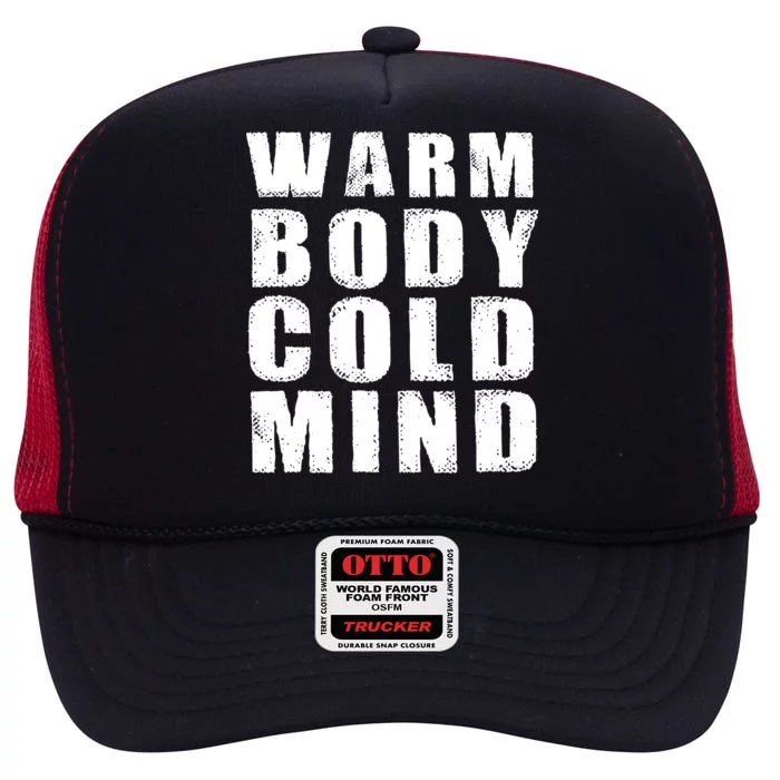 Warm Body Cold Mind Baseball Spring Training Quote High Crown Mesh Trucker Hat