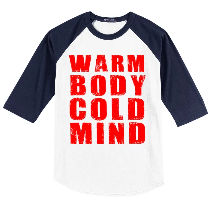 Warm Body Cold Mind Baseball Spring Training Quote Baseball Sleeve Shirt