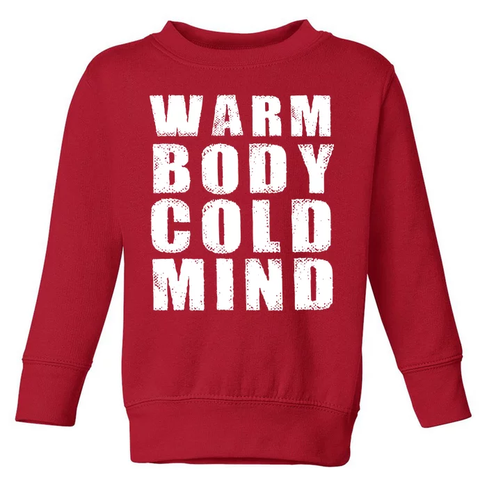 Warm Body Cold Mind Baseball Spring Training Quote Toddler Sweatshirt