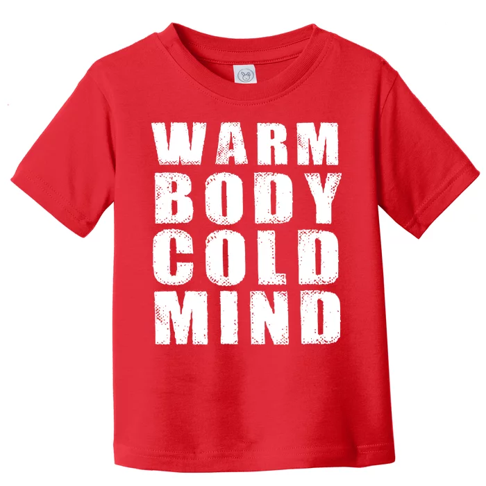 Warm Body Cold Mind Baseball Spring Training Quote Toddler T-Shirt