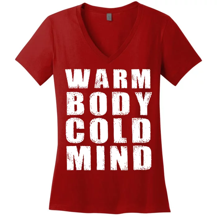 Warm Body Cold Mind Baseball Spring Training Quote Women's V-Neck T-Shirt