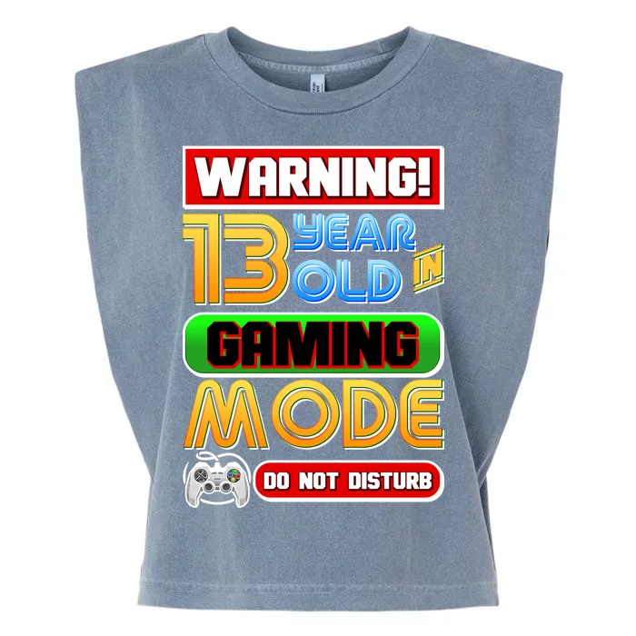 Warning 13 Year Old In Gaming Mode Birthday Garment-Dyed Women's Muscle Tee