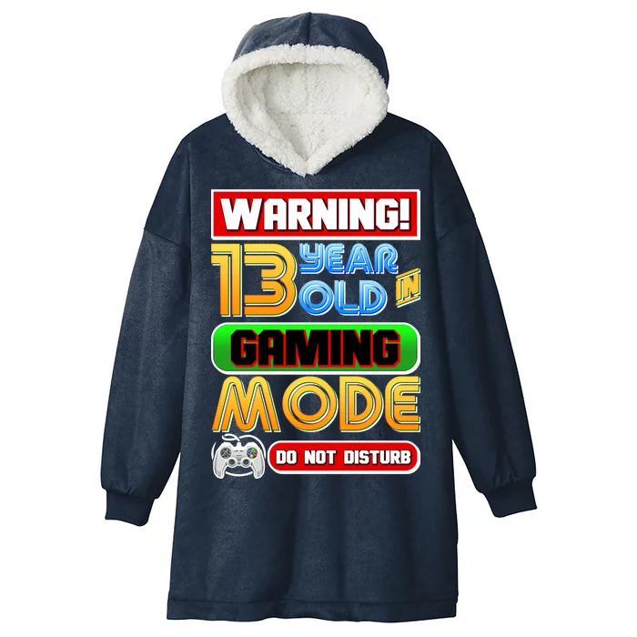 Warning 13 Year Old In Gaming Mode Birthday Hooded Wearable Blanket