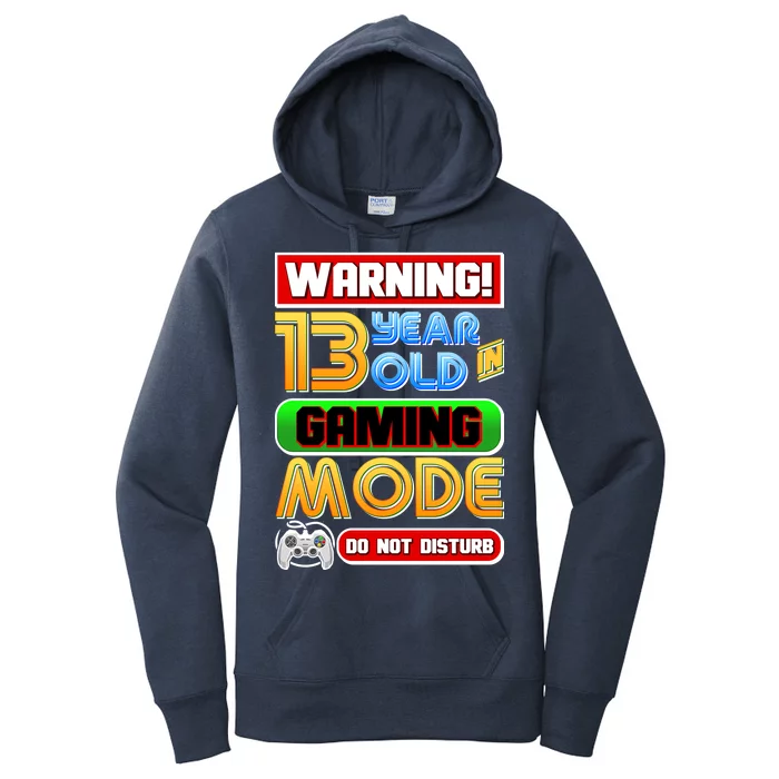 Warning 13 Year Old In Gaming Mode Birthday Women's Pullover Hoodie