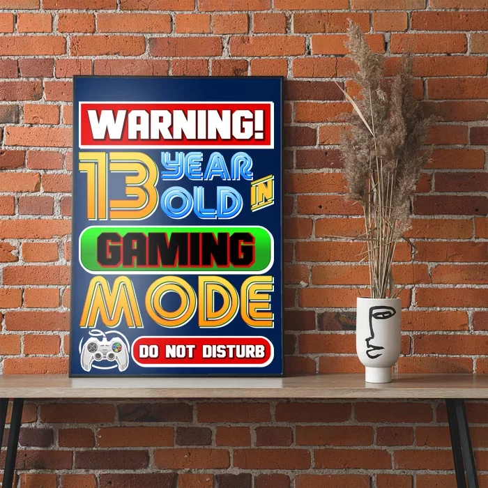 Warning 13 Year Old In Gaming Mode Birthday Poster