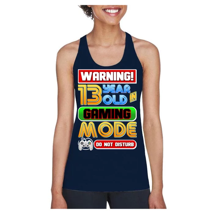 Warning 13 Year Old In Gaming Mode Birthday Women's Racerback Tank