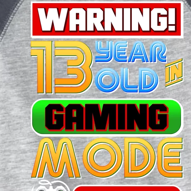 Warning 13 Year Old In Gaming Mode Birthday Toddler Fine Jersey T-Shirt