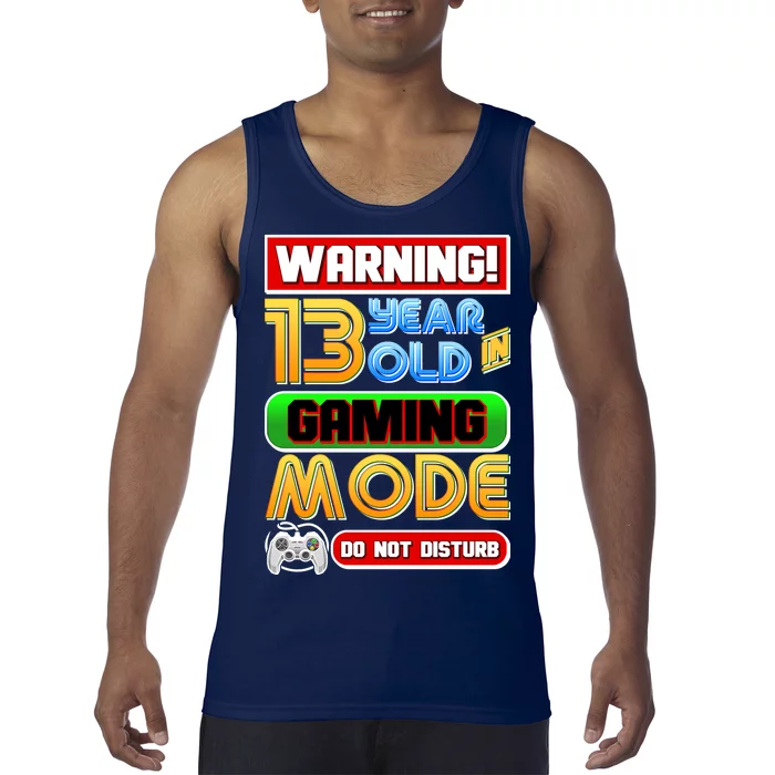 Warning 13 Year Old In Gaming Mode Birthday Tank Top