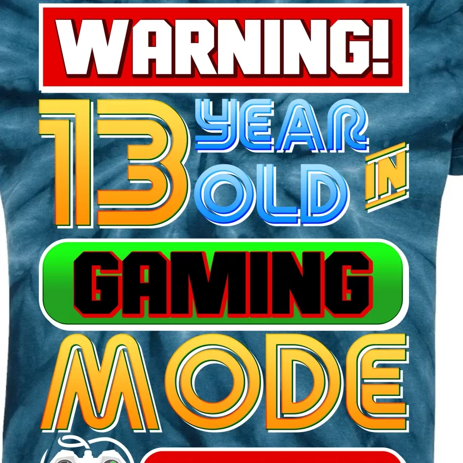 Warning 13 Year Old In Gaming Mode Birthday Kids Tie-Dye T-Shirt