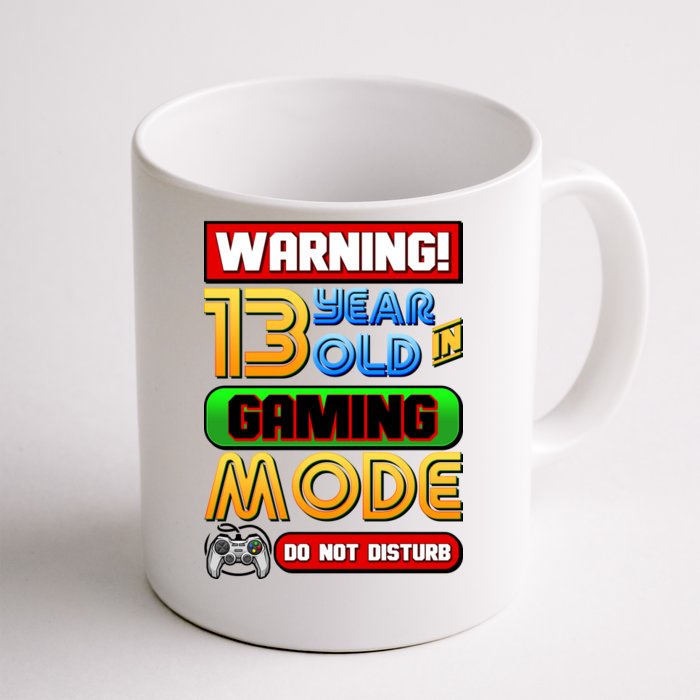 Warning 13 Year Old In Gaming Mode Birthday Front & Back Coffee Mug