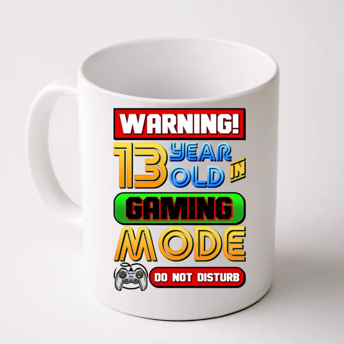 Warning 13 Year Old In Gaming Mode Birthday Front & Back Coffee Mug