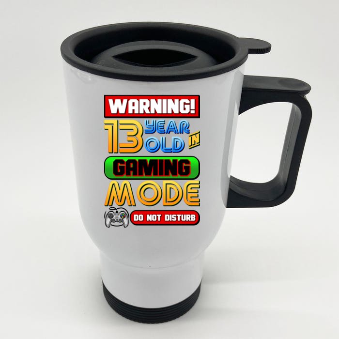 Warning 13 Year Old In Gaming Mode Birthday Front & Back Stainless Steel Travel Mug