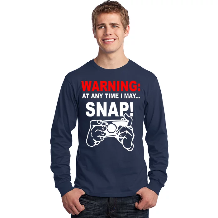 Warning At Any Time I May SNAP Long Sleeve Shirt