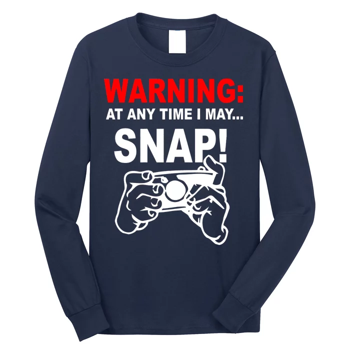 Warning At Any Time I May SNAP Long Sleeve Shirt