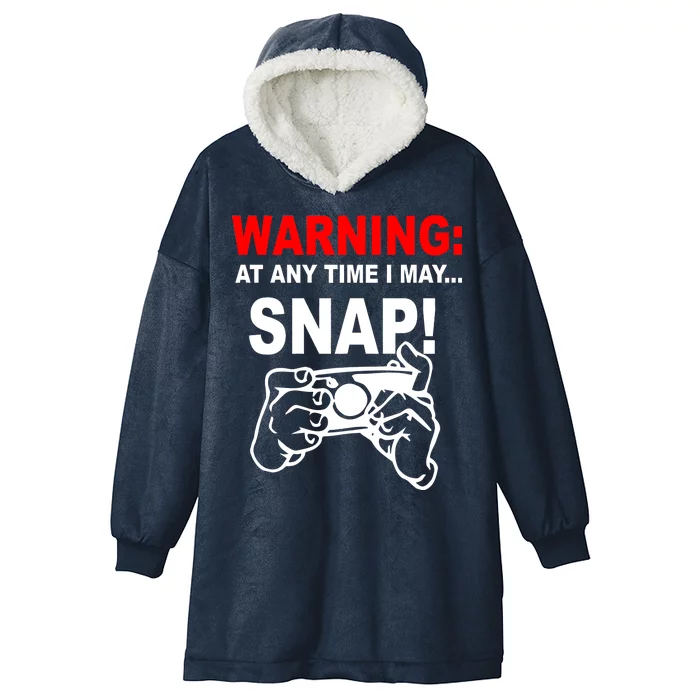 Warning At Any Time I May SNAP Hooded Wearable Blanket