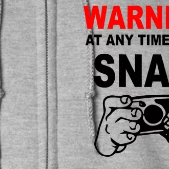 Warning At Any Time I May SNAP Full Zip Hoodie