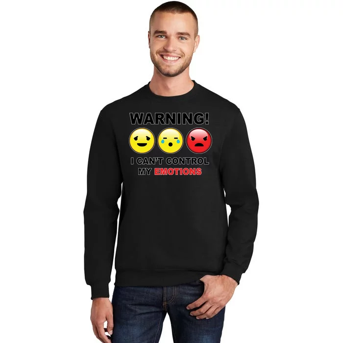 Warning Can't Control Emotions Emoji Face Tall Sweatshirt