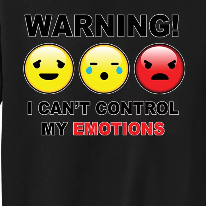 Warning Can't Control Emotions Emoji Face Tall Sweatshirt