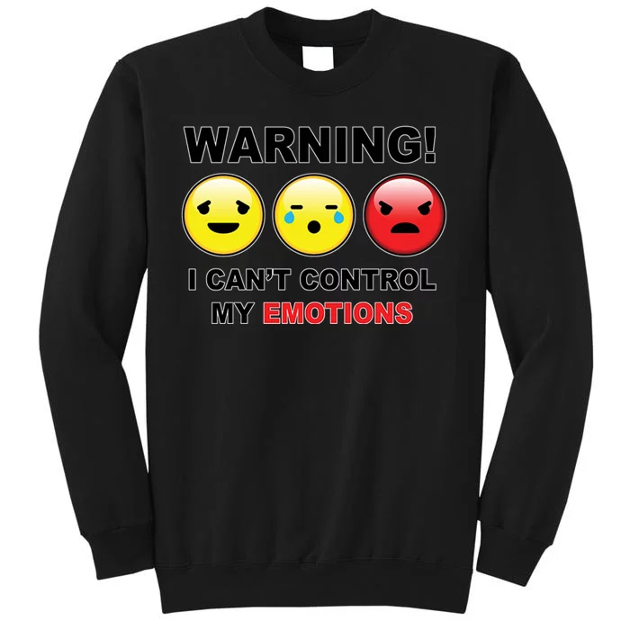 Warning Can't Control Emotions Emoji Face Tall Sweatshirt