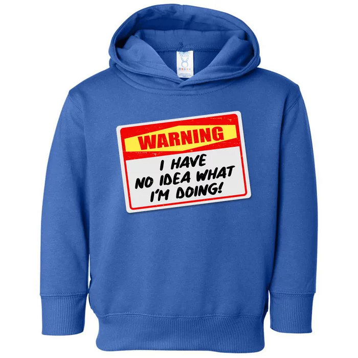 Warning I Have No Idea What I'm Doing Tag Sticker Toddler Hoodie