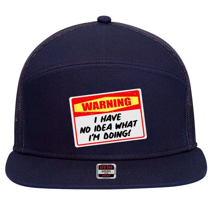 Warning I Have No Idea What I'm Doing Tag Sticker 7 Panel Mesh Trucker Snapback Hat