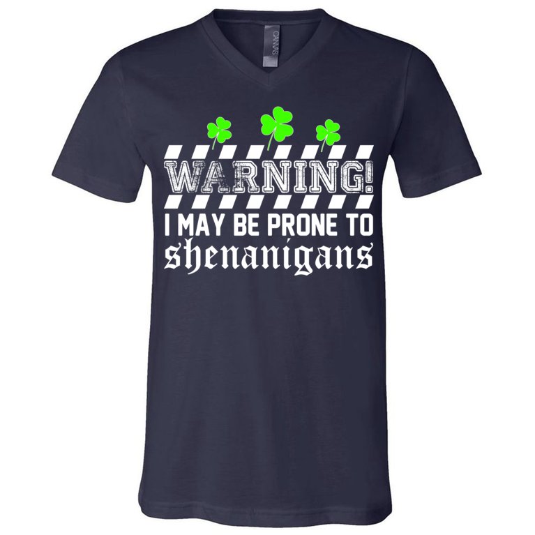 Warning I May be Prone to Shenanigans V-Neck T-Shirt