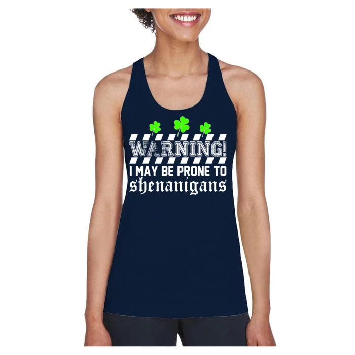 Warning I May be Prone to Shenanigans Women's Racerback Tank