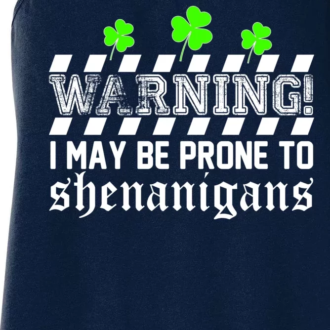 Warning I May be Prone to Shenanigans Women's Racerback Tank