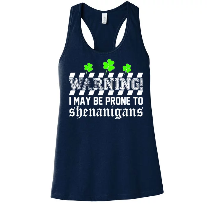 Warning I May be Prone to Shenanigans Women's Racerback Tank