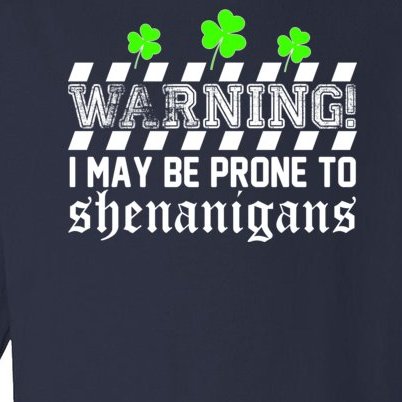 Warning I May be Prone to Shenanigans Toddler Long Sleeve Shirt