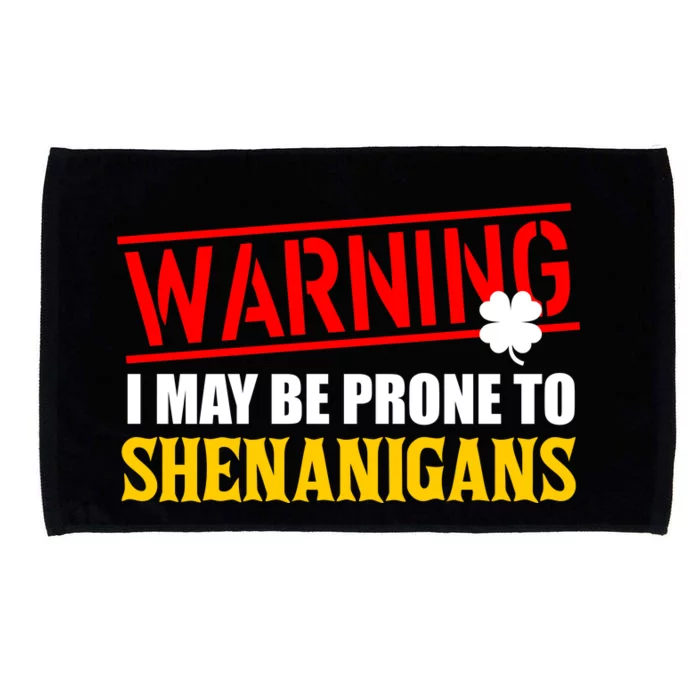 Warning I May Be Prone to Shenanigans St. Patrick's Day Clover Microfiber Hand Towel