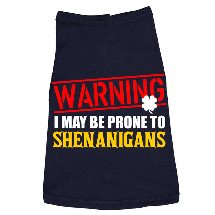 Warning I May Be Prone to Shenanigans St. Patrick's Day Clover Doggie Tank