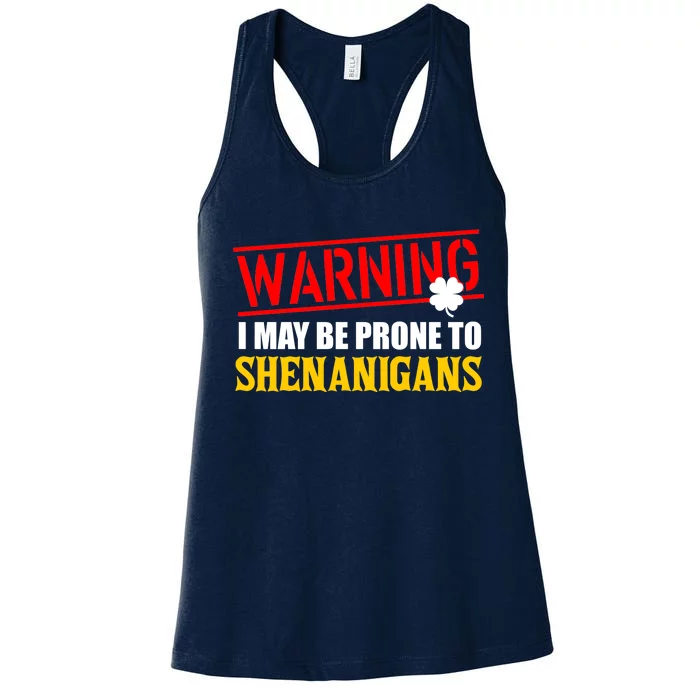 Warning I May Be Prone to Shenanigans St. Patrick's Day Clover Women's Racerback Tank