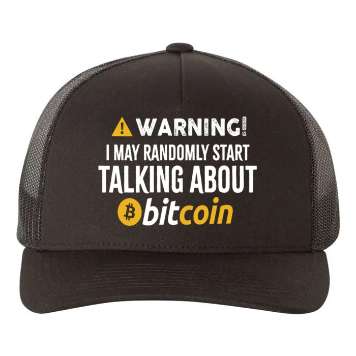 Warning I May Randomly Start Talking About Bitcoin Yupoong Adult 5-Panel Trucker Hat