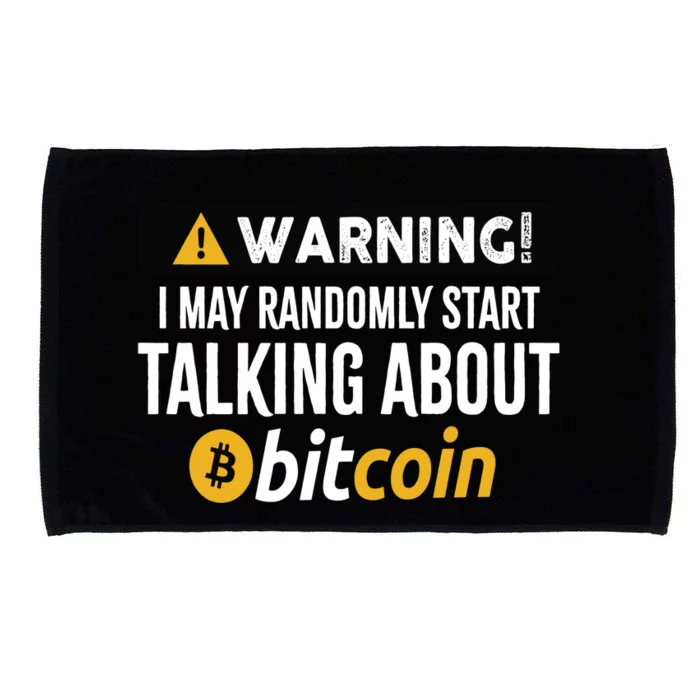 Warning I May Randomly Start Talking About Bitcoin Microfiber Hand Towel