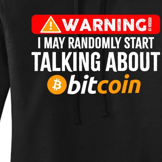 Warning I May Start Talking About Bitcoin Funny Crypto Women's Pullover Hoodie