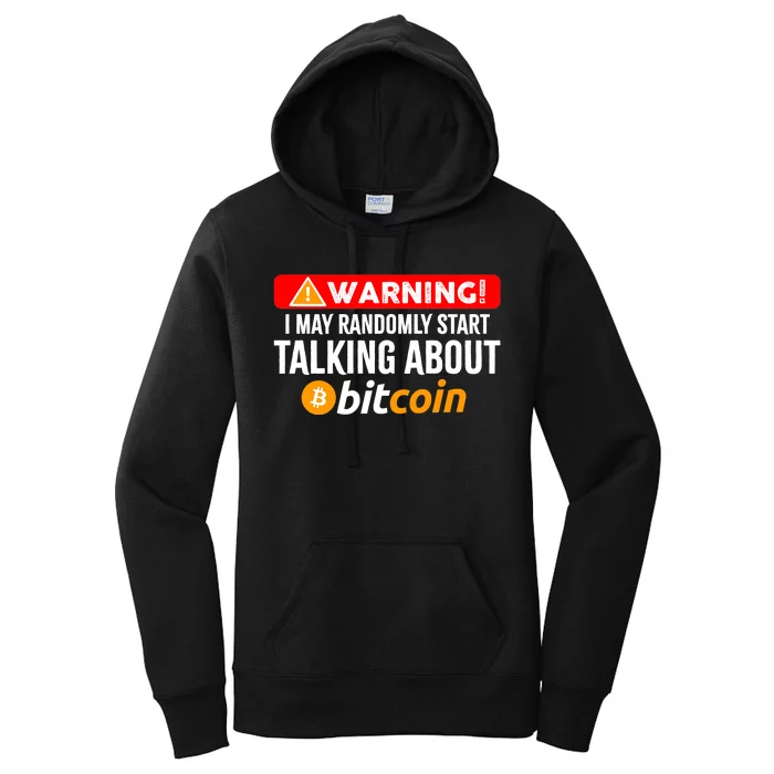 Warning I May Start Talking About Bitcoin Funny Crypto Women's Pullover Hoodie