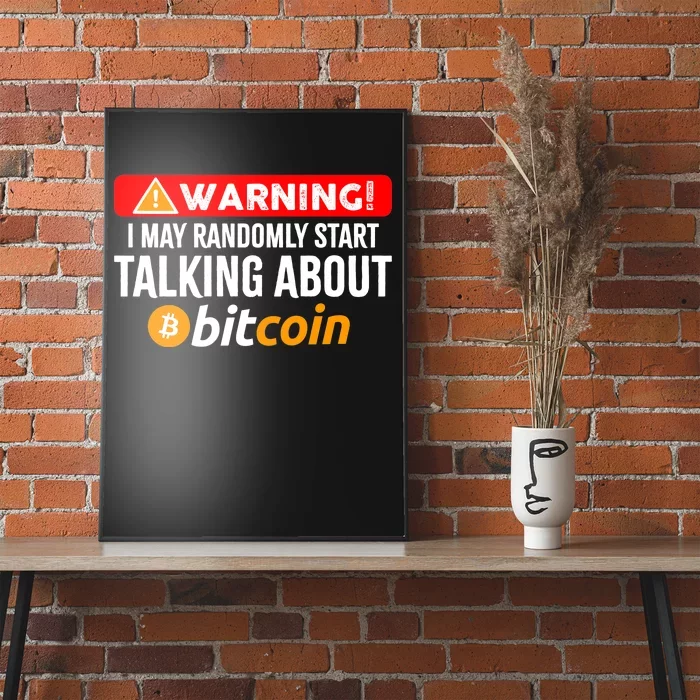 Warning I May Start Talking About Bitcoin Funny Crypto Poster