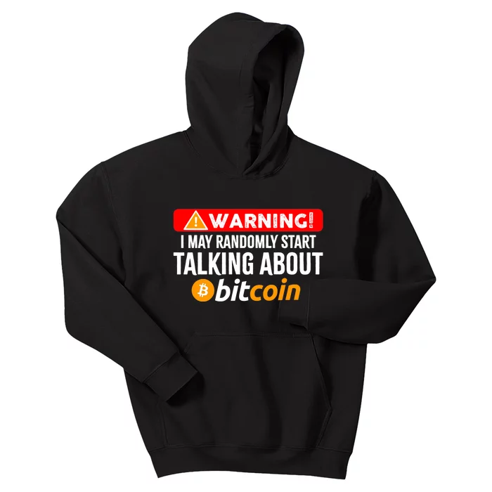 Warning I May Start Talking About Bitcoin Funny Crypto Kids Hoodie