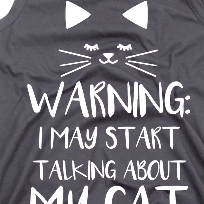 Warning I May Start Talking About My Cat Tank Top