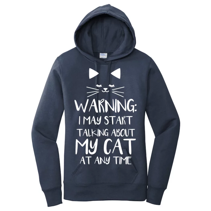 Warning I May Start Talking About My Cat Women's Pullover Hoodie