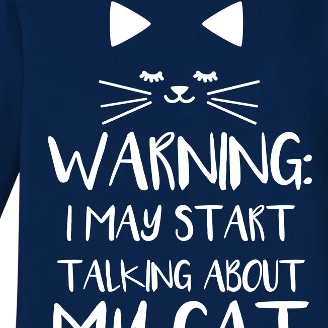 Warning I May Start Talking About My Cat Baby Long Sleeve Bodysuit