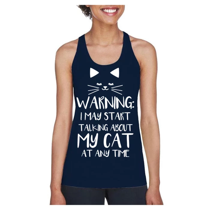 Warning I May Start Talking About My Cat Women's Racerback Tank