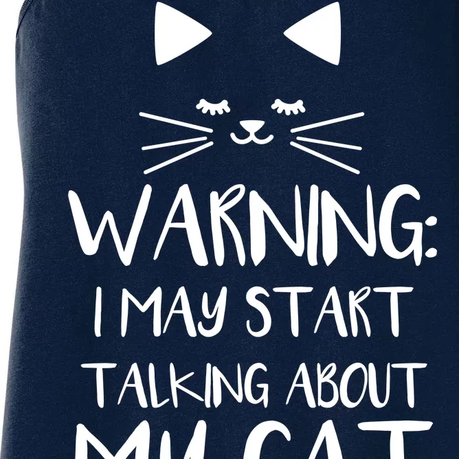 Warning I May Start Talking About My Cat Women's Racerback Tank