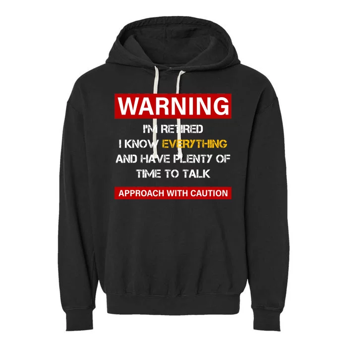 Warning Im Retired Approach With Caution Garment-Dyed Fleece Hoodie