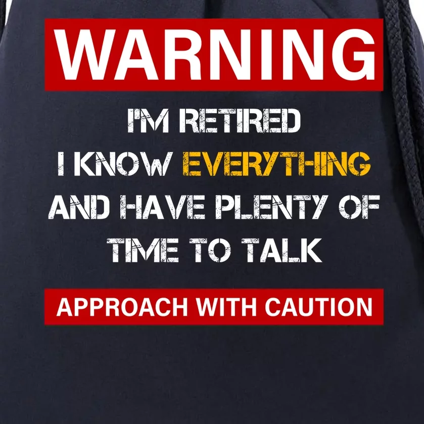 Warning Im Retired Approach With Caution Drawstring Bag