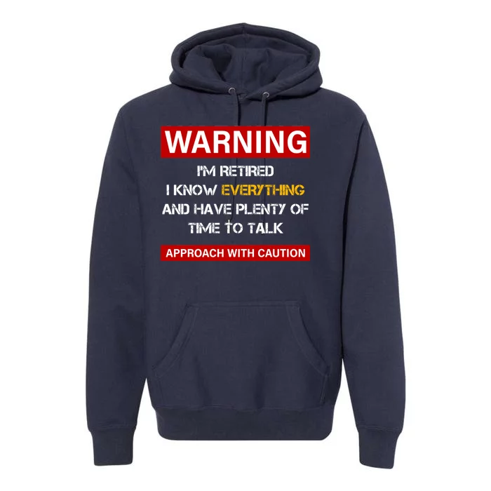 Warning Im Retired Approach With Caution Premium Hoodie