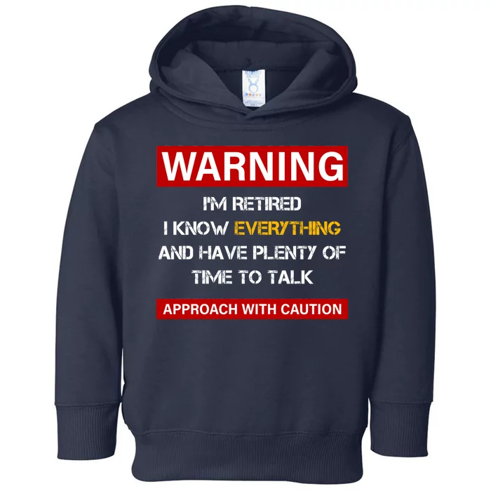 Warning Im Retired Approach With Caution Toddler Hoodie