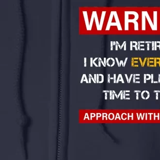 Warning Im Retired Approach With Caution Full Zip Hoodie